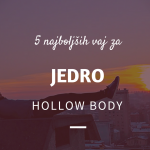 Jedro in 5 najboljših vaj: Hollow Body