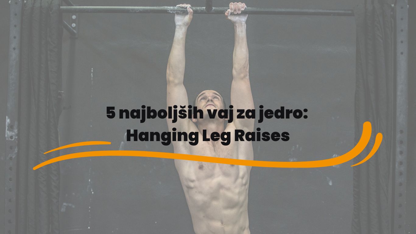 Read more about the article 5 najboljših vaj za jedro: Hanging Leg Raises